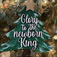 Load image into Gallery viewer, Glory to the Newborn King Tree ORNAMENT or SIGN