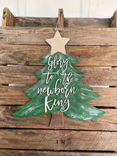 Load image into Gallery viewer, Glory to the Newborn King Tree ORNAMENT or SIGN