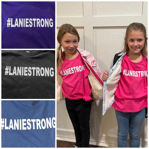 T-Shirts for Alanie  #LANIESTRONG fundraiser